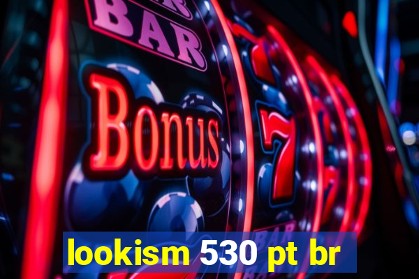 lookism 530 pt br